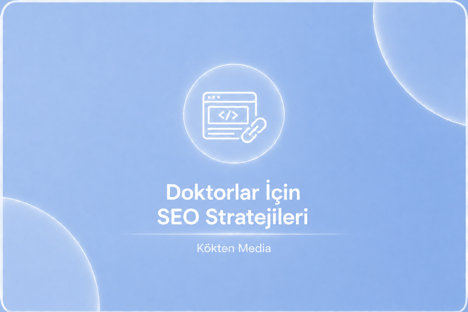 Doktorlar İçin SEO Stratejileri